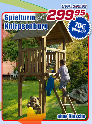 Spielturm Knirpsenburg - statt 369.99 (UVP) jetzt nur 299.95