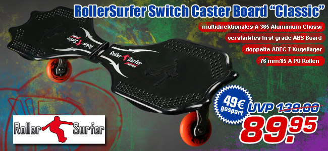 RollerSurfer Switch Caster Board  "Classic" &ndash; statt UVP 139.- jetzt nur 89.95