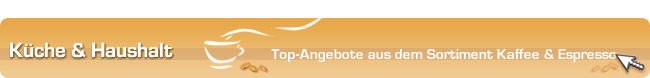 Top-Angebote aus dem Sortiment Kaffee und Espresso