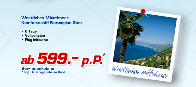 Westliches Mittelmeer - ab 599.- p.P.